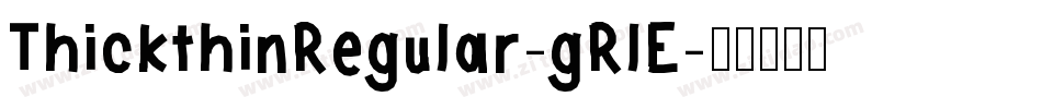 ThickthinRegular-gRlE字体转换