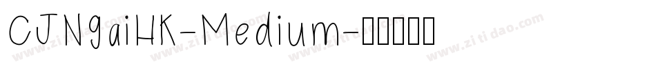 CJNgaiHK-Medium字体转换