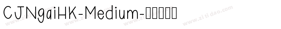 CJNgaiHK-Medium字体转换