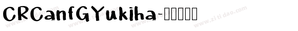 CRCanfGYukiha字体转换