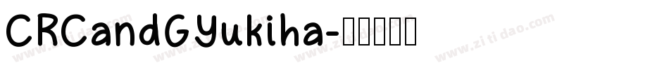 CRCandGYukiha字体转换