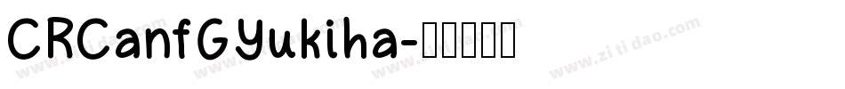 CRCanfGYukiha字体转换