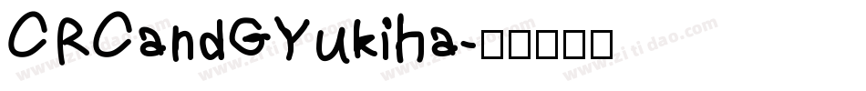 CRCandGYukiha字体转换