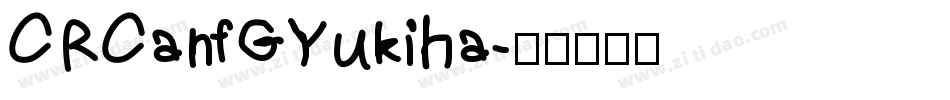 CRCanfGYukiha字体转换