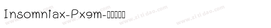 Insomniax-Px9m字体转换