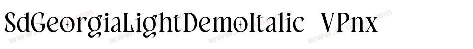 SdGeorgiaLightDemoItalic-VPnx字体转换 SdGeorgiaLightDemoItalic-VPnx字体转换