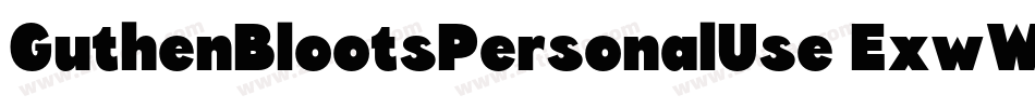 GuthenBlootsPersonalUse-ExwW字体转换 GuthenBlootsPersonalUse-ExwW字体转换