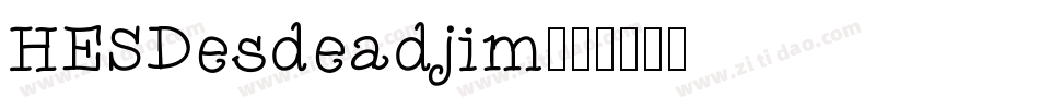HESDesdeadjim字体转换