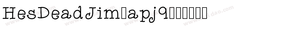 HesDeadJim-apj9字体转换
