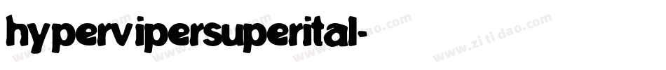 hypervipersuperital字体转换