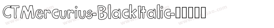 CTMercurius-BlackItalic字体转换