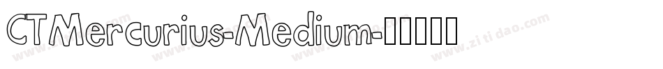 CTMercurius-Medium字体转换