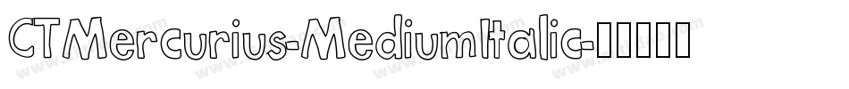 CTMercurius-MediumItalic字体转换