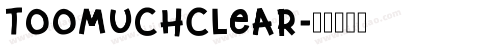 TooMuchClear字体转换