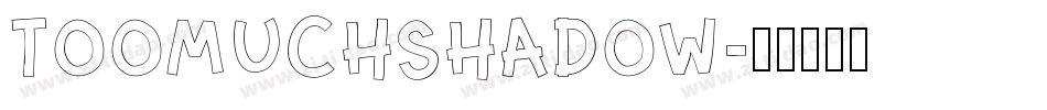 TooMuchShadow字体转换