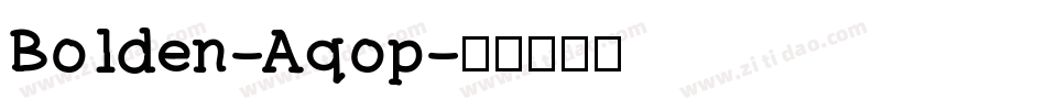 Bolden-Aqop字体转换
