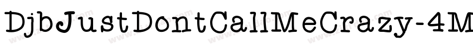 DjbJustDontCallMeCrazy-4MYx字体转换