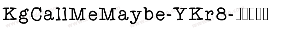 KgCallMeMaybe-YKr8字体转换