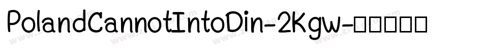PolandCannotIntoDin-2Kgw字体转换
