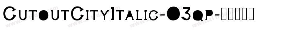 CutoutCityItalic-O3qp字体转换