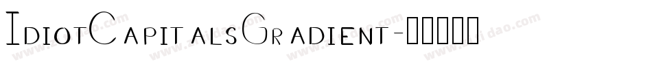 IdiotCapitalsGradient字体转换