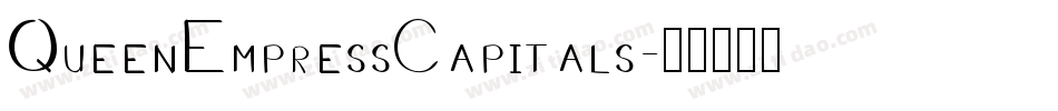 QueenEmpressCapitals字体转换