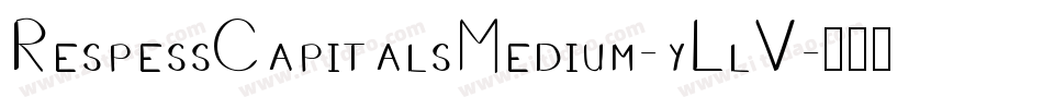 RespessCapitalsMedium-yLlV字体转换