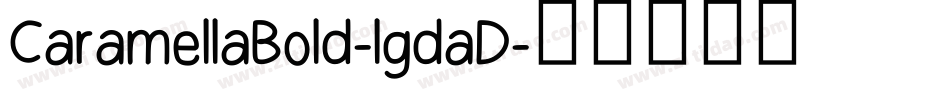 CaramellaBold-lgdaD字体转换