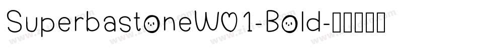 SuperbastoneW01-Bold字体转换