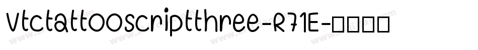Vtctattooscriptthree-R71E字体转换