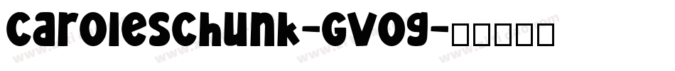 Caroleschunk-Gvog字体转换