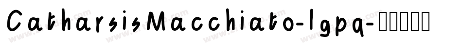 CatharsisMacchiato-lgpq字体转换