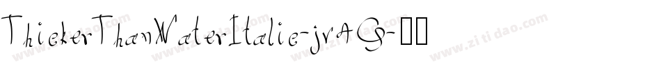 ThickerThanWaterItalic-jv4G字体转换