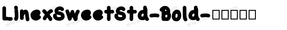 LinexSweetStd-Bold字体转换