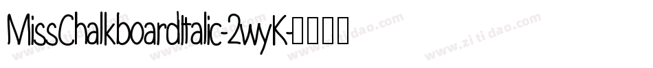 MissChalkboardItalic-2wyK字体转换