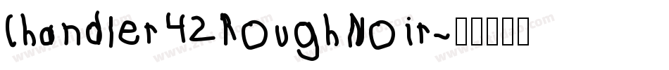 Chandler42RoughNoir字体转换
