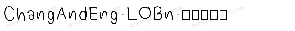 ChangAndEng-LOBn字体转换