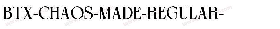 BTX-Chaos-Made-Regular字体转换