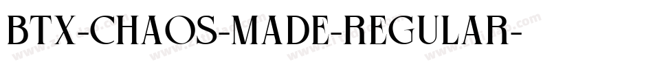 BTX-Chaos-Made-Regular字体转换