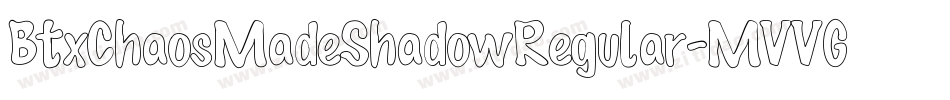 BtxChaosMadeShadowRegular-MVVGr字体转换