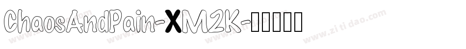 ChaosAndPain-XM2K字体转换