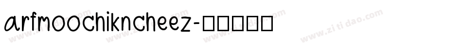 arfmoochikncheez字体转换