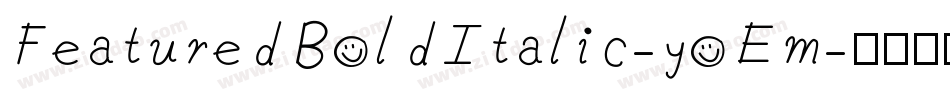 FeaturedBoldItalic-yoEm字体转换
