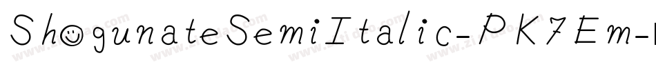 ShogunateSemiItalic-PK7Em字体转换