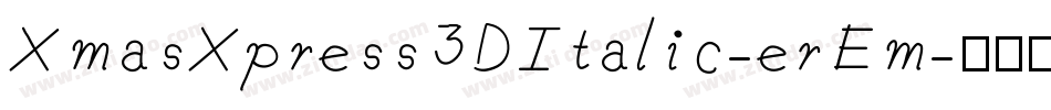 XmasXpress3DItalic-erEm字体转换