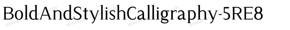 BoldAndStylishCalligraphy-5RE8字体转换