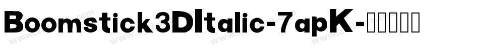 Boomstick3DItalic-7apK字体转换