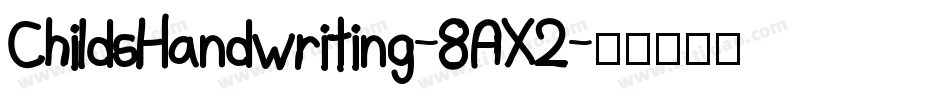 ChildsHandwriting-8AX2字体转换