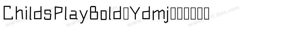 ChildsPlayBold-Ydmj字体转换