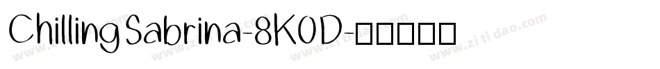 ChillingSabrina-8K0D字体转换